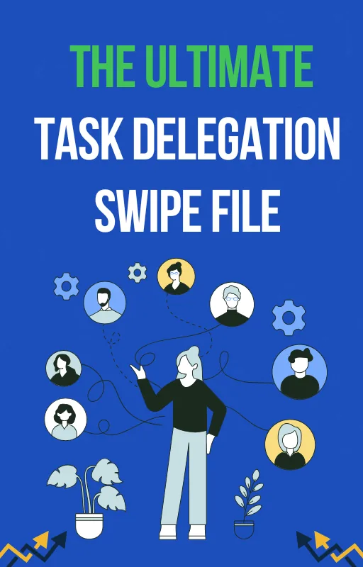 The Ultimate Task Delegation Swipe File